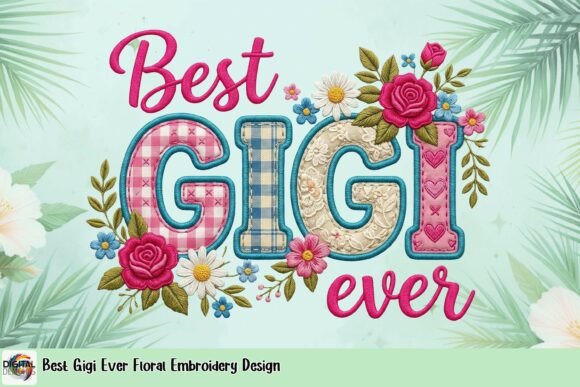 Best Gigi Ever Floral Embroidery Design Review